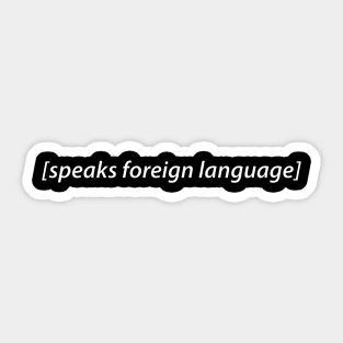 speaks foreign language Sticker